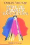 PERFIL DEL ANIMADOR SOCIO CULTURAL