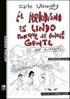 PERIODISMO ES LINDO PORQUE SE CONOCE GENTE,EL