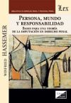 PERSONA, MUNDO Y RESPONSABILIDAD: BASES PARA UNA TEORÍA DE LA IMPUTACIÓN EN DERECHO PENAL