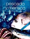 PESCADO Y MARISCO (LAZO). MAS DE 100 IRRESISTIBLES RECETAS.