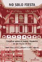 Portada de No solo fiesta; Estudios sobre el teatro hispánico de los Siglos de Oro