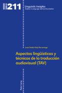 Portada de Aspectos Lingueisticos y Tecnicos de La Traduccion Audiovisual (Tav)