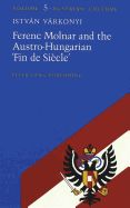 Portada de Ferenc Molnar and the Austro-Hungarian 'Fin de Siecle'