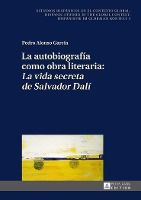 Portada de La Autobiografia Como Obra Literaria: La Vida Secreta de Salvador Dali