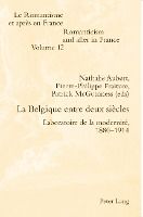 Portada de La Belgique Entre Deux Siecles: Laboratoire de La Modernite, 1880-1914