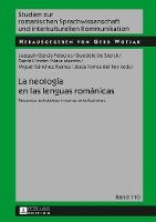 Portada de La Neologia En Las Lenguas Romanicas: Recursos, Estrategias y Nuevas Orientaciones