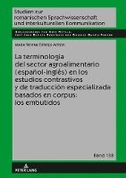 Portada de La terminología del sector agroalimentario (español-inglés) en los estudios contrastivos y de traducción especializada basados en corpus: los embutido