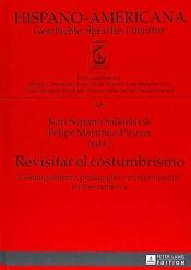 Portada de Revisitar El Costumbrismo: Cosmopolitismo, Pedagogaias y Modernizaciaon En Iberoamaerica