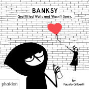 Portada de Banksy Graffitied Walls and Wasn't Sorry