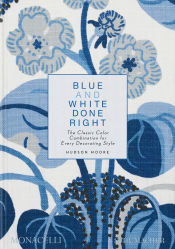 Portada de Blue and White Done Right: The Classic Color Combination for Every Decorating Style