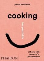 Portada de Cooking for Your Kids: At Home with the World's Greatest Chefs
