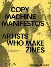 Portada de Copy Machine Manifestos: Artists Who Make Zines