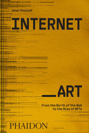 Portada de Internet_art: From the Birth of the Web to the Rise of Nfts