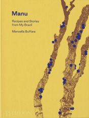 Portada de Manu: Recipes and Stories from My Brazil