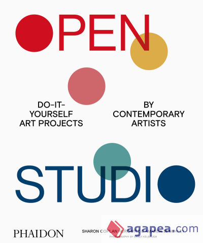Open Studio: Do-It-Yourself Art Projects by Contemporary Artists