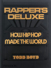 Portada de Rapper's Deluxe: How Hip Hop Made the World