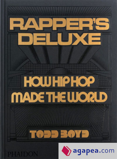 Rapper's Deluxe: How Hip Hop Made the World