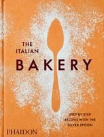 Portada de The Italian Bakery: Step-By-Step Recipes with the Silver Spoon