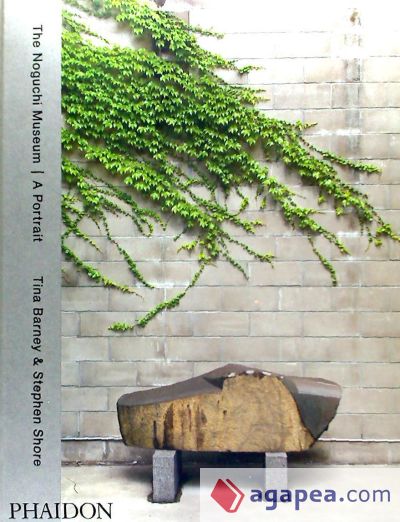 The Noguchi Museum - A Portrait, by Tina Barney and Stephen Shore: A Portrait, by Tina Barney and Stephen Shore