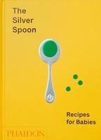 Portada de The Silver Spoon: Recipes for Babies