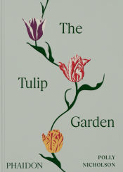 Portada de The Tulip Garden: Growing and Collecting Species, Rare and Annual Varieties