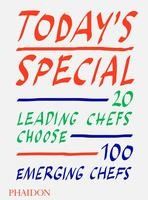 Portada de Today's Special: 20 Leading Chefs Choose 100 Emerging Chefs
