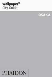 Portada de Wallpaper* City Guide Osaka