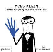Portada de Yves Klein Painted Everything Blue and Wasn't Sorry