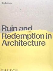 Portada de RUIN AND REDEMPTION IN ARCHITECTURE
