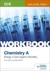 Portada de OCR AS/A Level Year 1 Chemistry A Workbook: Energy; Core org
