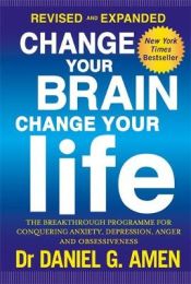 Portada de Change Your Brain, Change Your Life: Revised and Expanded Ed