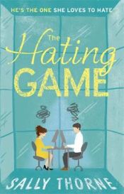 Portada de The Hating Game: 'Warm, witty and wise' The Daily Mail