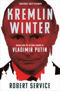 Portada de Kremlin Winter: Russia and the Second Coming of Vladimir Putin