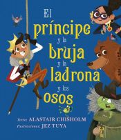 Portada de El príncipe y la bruja y la ladrona y los osos