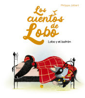 Portada de Lobo y el ladrón - Los cuentos de lobo