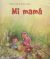 Portada de Mi mam&aacute;, de Helena Kraljic