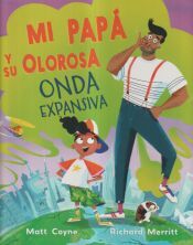 Portada de Mi pap&aacute; y su olorosa onda expansiva