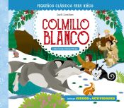 Portada de Pequeños clásicos para niños: Colmillo blanco