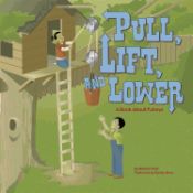 Portada de Pull, Lift, and Lower: A Book about Pulleys