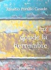 Portada de LUZ DONDE LA HERRUMBRE