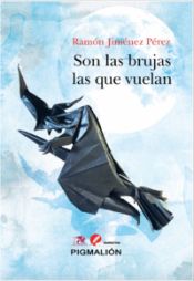 Portada de SON LAS BRUJAS LAS QUE VUELAN