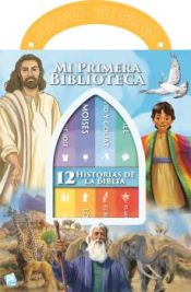 Portada de MI PRIMERA LIBRERIA 12 HISTORIAS DE LA BIBLIA