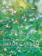 Portada de Beth Chatto's Shade Garden: Shade-Loving Plants for Year-Round Interest