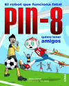 Pin-8 Quiere Tener Amigos