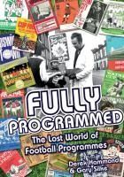 Portada de Fully Programmed: The Lost World of Football Programmes