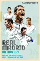 Portada de Real Madrid on This Day: History, Facts & Figures from Every Day of the Year