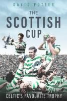 Portada de The Scottish Cup: Celtic's Favourite Trophy