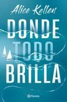 Portada de Donde Todo Brilla / Where Everything Shines (Spanish Edition)