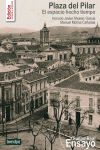 PLAZA DEL PILAR. EL ESPACIO HECHO TIEMPO