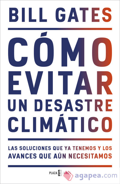 Cómo evitar un desastre climático: las soluciones que ya tenemos y los avances que aún necesitamos